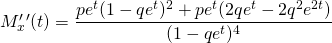 M_x' '(t)=\dfrac{pe^t(1-qe^t)^2+pe^t(2qe^t-2q^2e^{2t})}{(1-qe^t)^4}